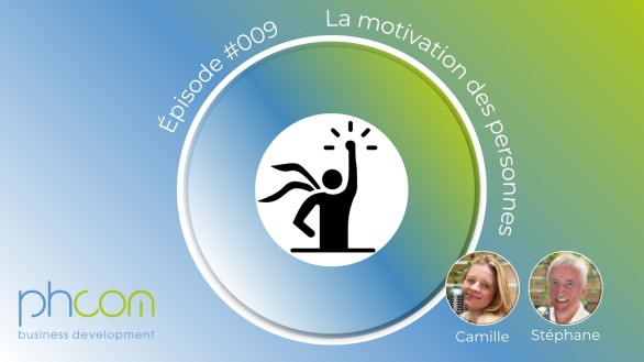 Episode #009: La motivation des personnes